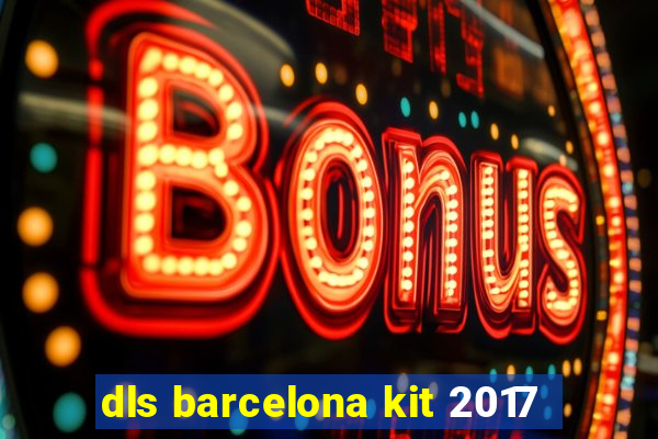 dls barcelona kit 2017